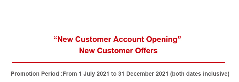 “New Customer Account Opening” New Customer Offers